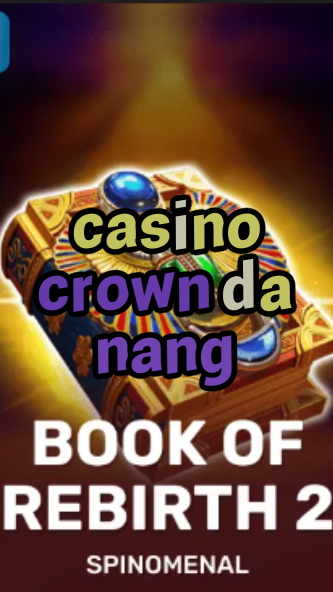 casino crown da nang-trdjkmsxjksdss.com